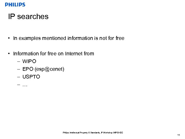 IP searches • In examples mentioned information is not for free • Information for