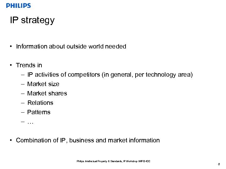 IP strategy • Information about outside world needed • Trends in – IP activities