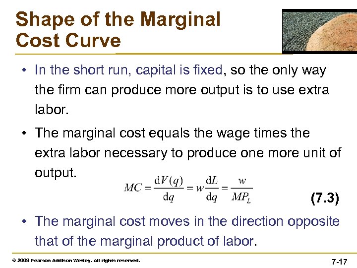 Shape of the Marginal Cost Curve • In the short run, capital is fixed,