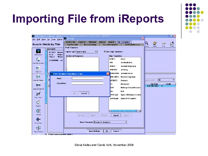 Importing File from i. Reports Gloria Kelley and Carrie Volk, November 2008 