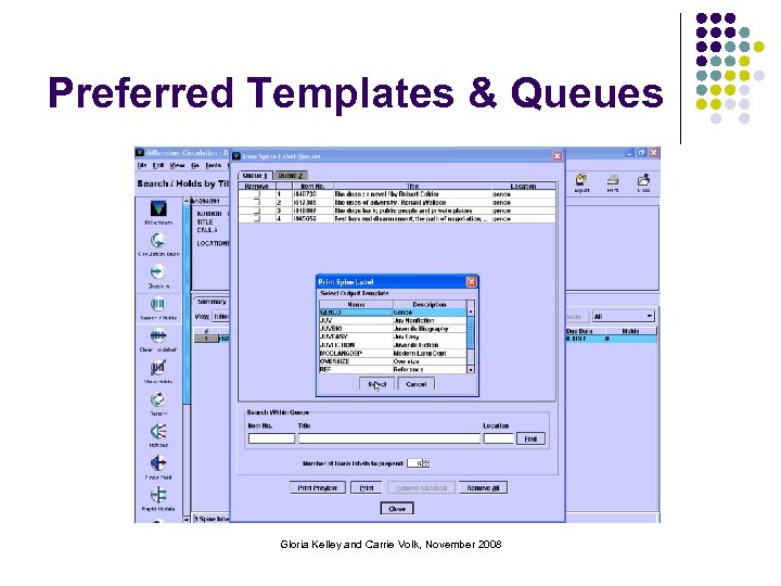 Preferred Templates & Queues Gloria Kelley and Carrie Volk, November 2008 