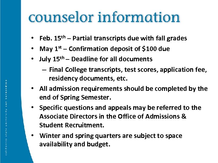  • Feb. 15 th – Partial transcripts due with fall grades • May