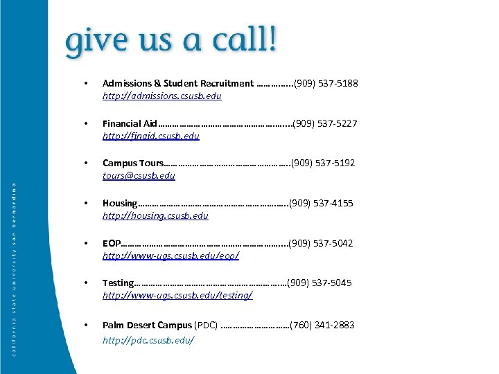  • Admissions & Student Recruitment ………. . . (909) 537 -5188 http: //admissions.