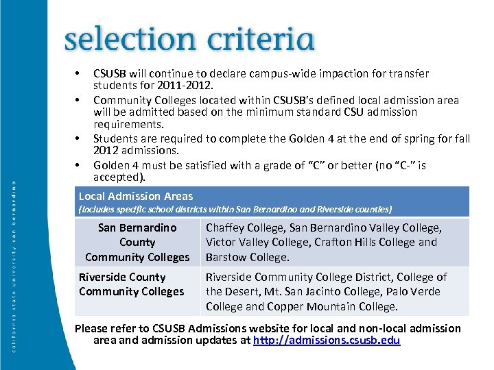  • • CSUSB will continue to declare campus-wide impaction for transfer students for