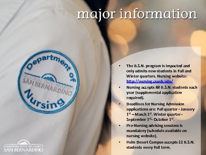  • • • The B. S. N. program is impacted and only admits