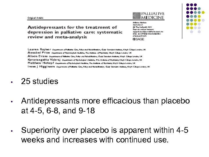  • 25 studies • Antidepressants more efficacious than placebo at 4 -5, 6