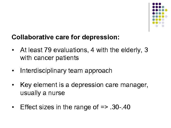 Collaborative care for depression: • At least 79 evaluations, 4 with the elderly, 3