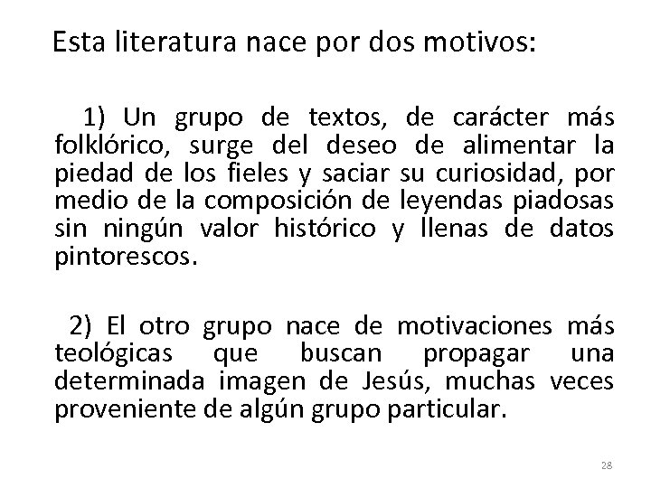  Esta literatura nace por dos motivos: 1) Un grupo de textos, de carácter