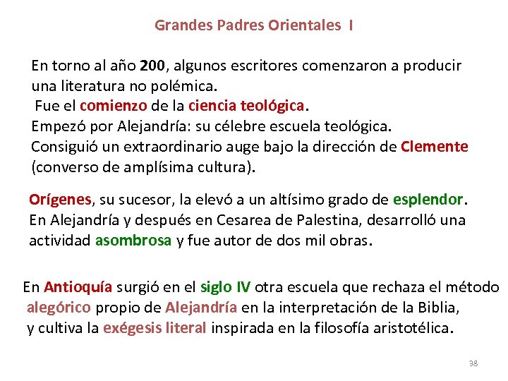 Grandes Padres Orientales I En torno al año 200, algunos escritores comenzaron a producir