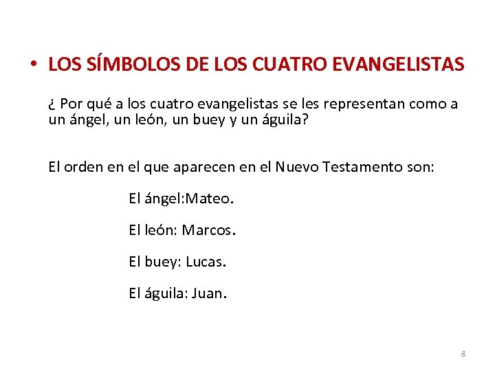  • LOS SÍMBOLOS DE LOS CUATRO EVANGELISTAS ¿ Por qué a los cuatro