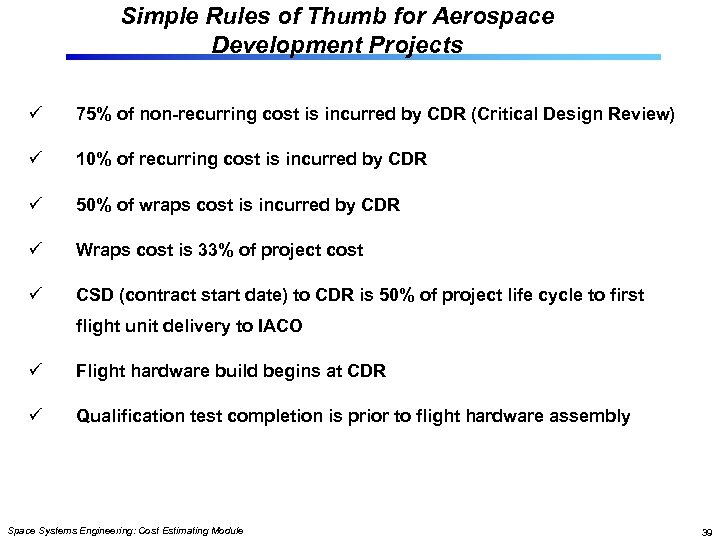 Simple Rules of Thumb for Aerospace Development Projects ü 75% of non-recurring cost is