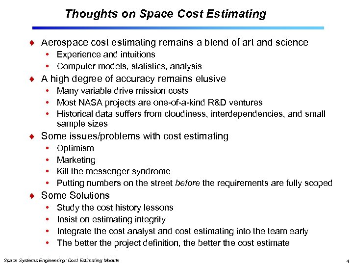 Thoughts on Space Cost Estimating Aerospace cost estimating remains a blend of art and