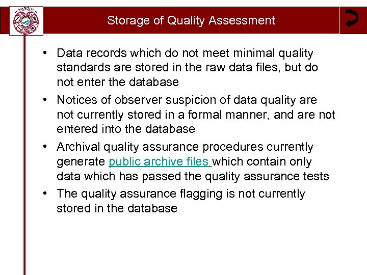 Storage of Quality Assessment • Data records which do not meet minimal quality standards