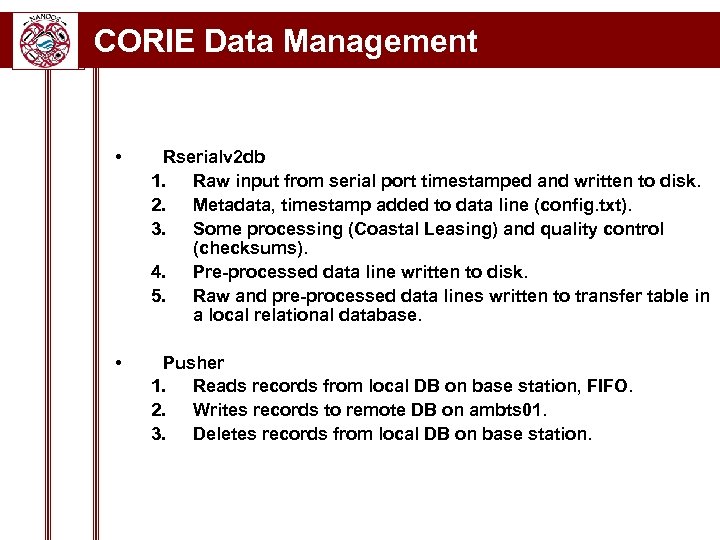CORIE Data Management Base Station Processes • Rserialv 2 db 1. Raw input from