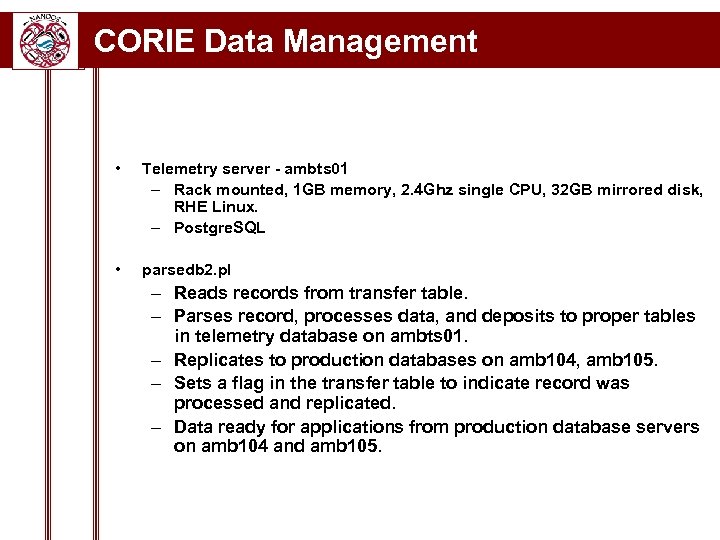 CORIE Data Management At OGI • Telemetry server - ambts 01 – Rack mounted,