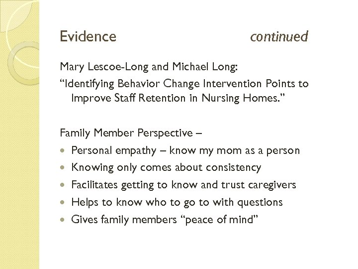 Evidence continued Mary Lescoe-Long and Michael Long: “Identifying Behavior Change Intervention Points to Improve