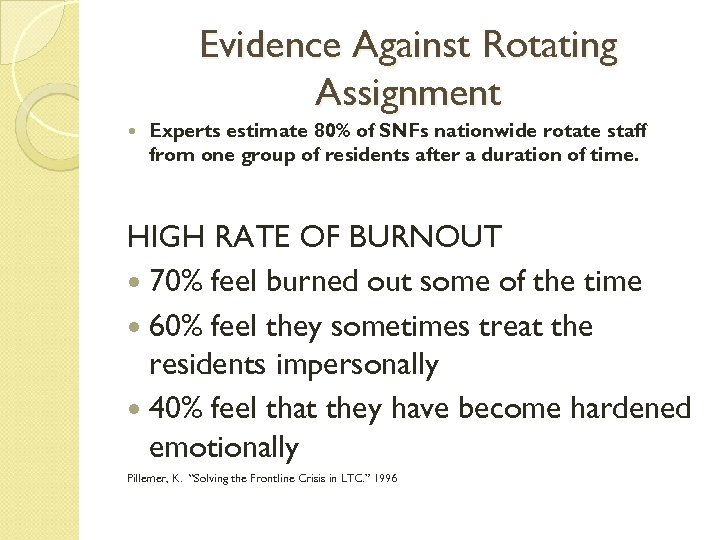 Evidence Against Rotating Assignment Experts estimate 80% of SNFs nationwide rotate staff from one