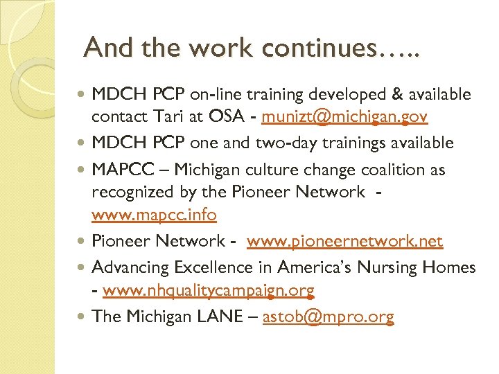 And the work continues…. . MDCH PCP on-line training developed & available contact Tari