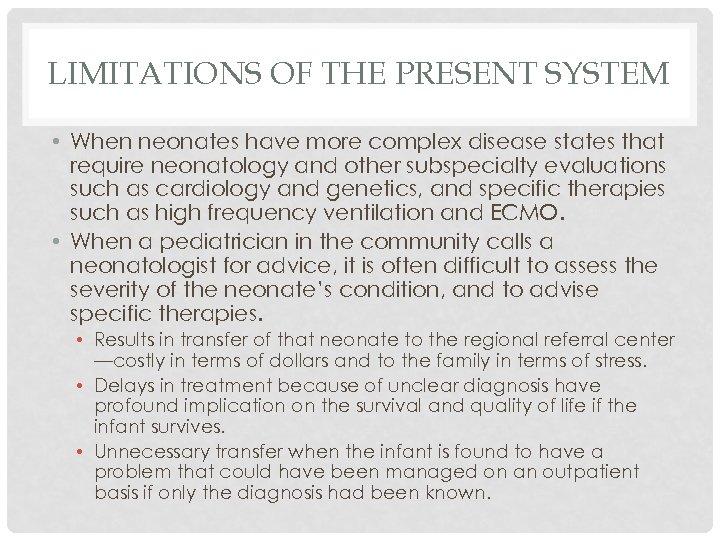 LIMITATIONS OF THE PRESENT SYSTEM • When neonates have more complex disease states that