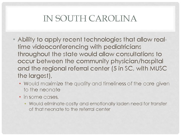 IN SOUTH CAROLINA • Ability to apply recent technologies that allow realtime videoconferencing with