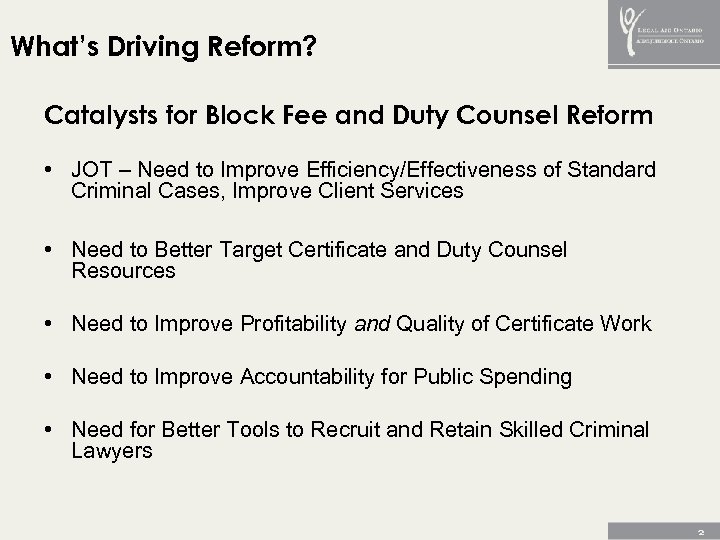 What’s Driving Reform? Catalysts for Block Fee and Duty Counsel Reform • JOT –