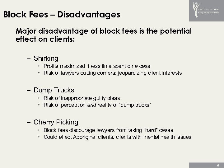 Block Fees – Disadvantages Major disadvantage of block fees is the potential effect on