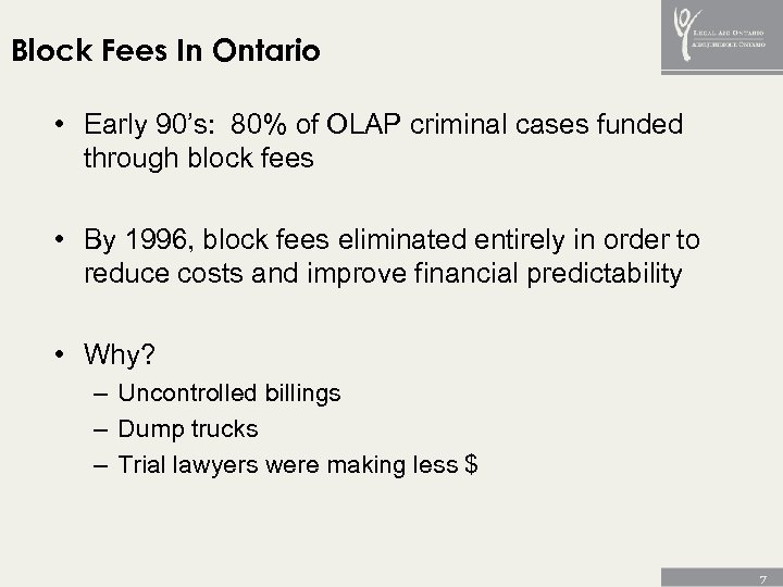 Block Fees In Ontario • Early 90’s: 80% of OLAP criminal cases funded through