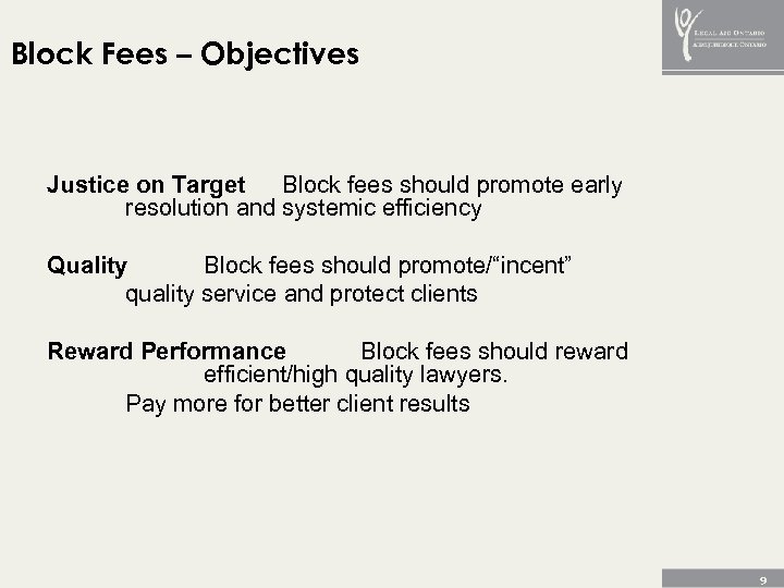 Block Fees – Objectives Justice on Target Block fees should promote early resolution and