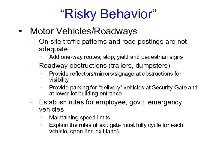 “Risky Behavior” • Motor Vehicles/Roadways – On-site traffic patterns and road postings are not