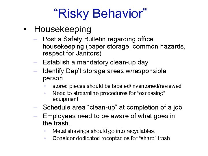 “Risky Behavior” • Housekeeping – Post a Safety Bulletin regarding office housekeeping (paper storage,