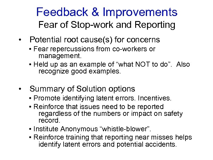 Feedback & Improvements Fear of Stop-work and Reporting • Potential root cause(s) for concerns