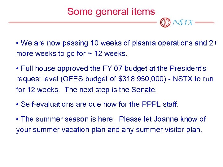 Some general items • We are now passing 10 weeks of plasma operations and