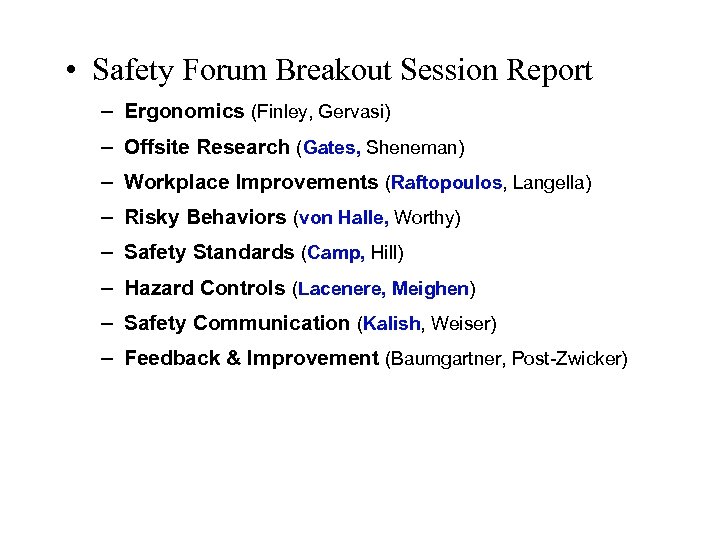  • Safety Forum Breakout Session Report – Ergonomics (Finley, Gervasi) – Offsite Research