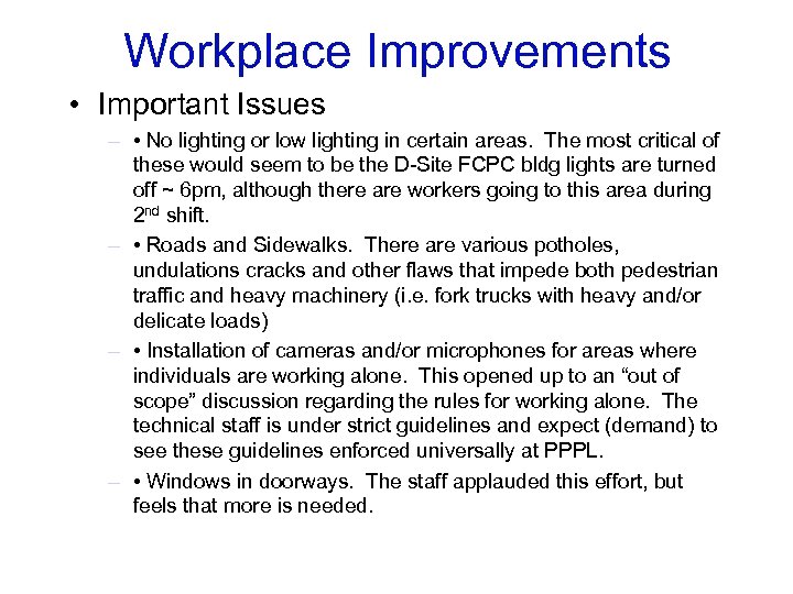 Workplace Improvements • Important Issues – • No lighting or low lighting in certain