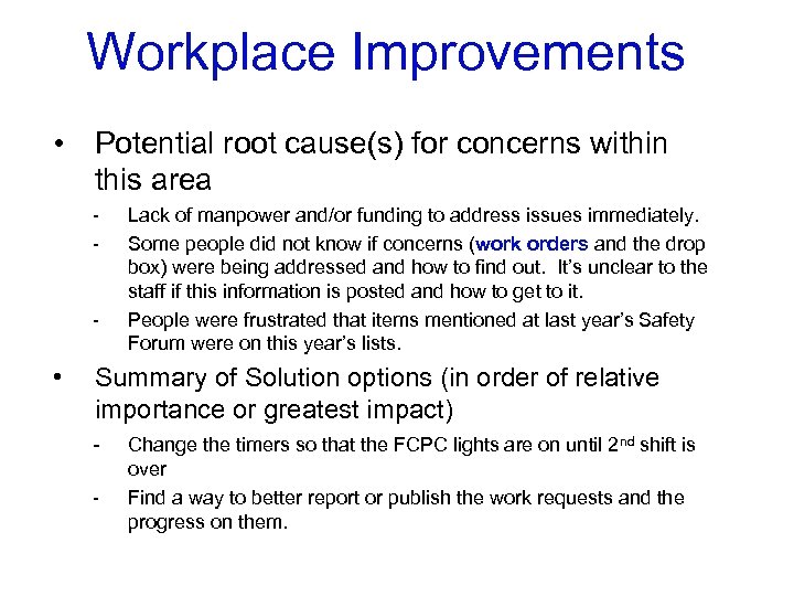 Workplace Improvements • Potential root cause(s) for concerns within this area - - •