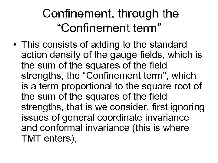 Confinement, through the “Confinement term” • This consists of adding to the standard action