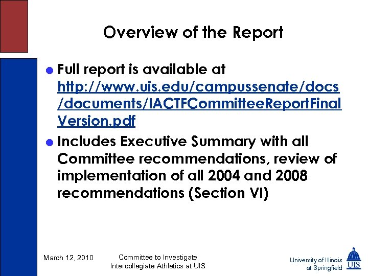 Overview of the Report = Full report is available at http: //www. uis. edu/campussenate/docs
