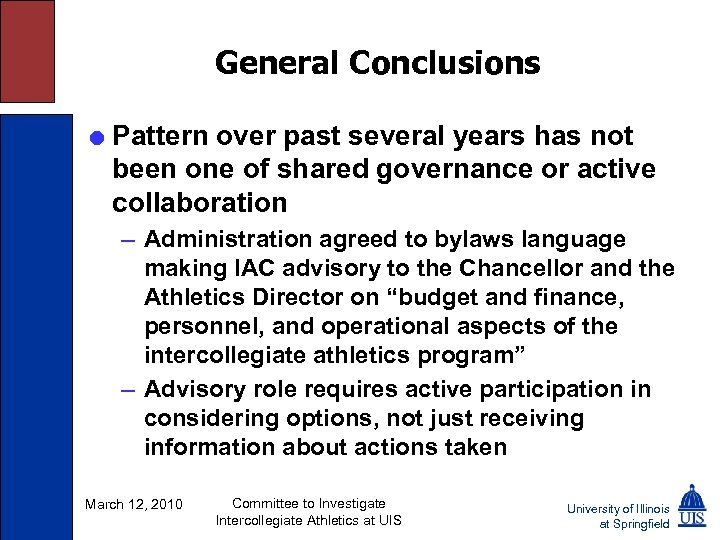 General Conclusions = Pattern over past several years has not been one of shared