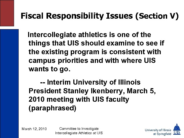 Fiscal Responsibility Issues (Section V) Intercollegiate athletics is one of the things that UIS