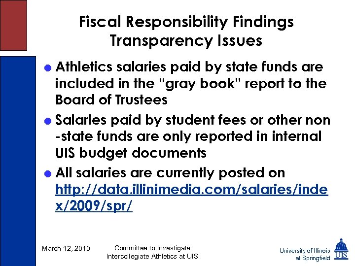 Fiscal Responsibility Findings Transparency Issues = Athletics salaries paid by state funds are included