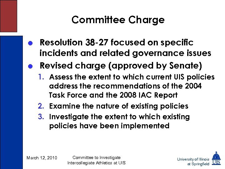 Committee Charge = Resolution 38 -27 focused on specific incidents and related governance issues