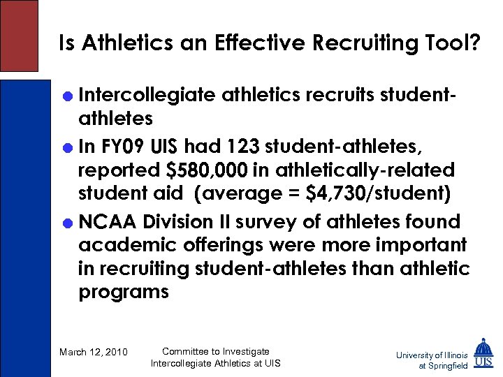 Is Athletics an Effective Recruiting Tool? = Intercollegiate athletics recruits student- athletes = In