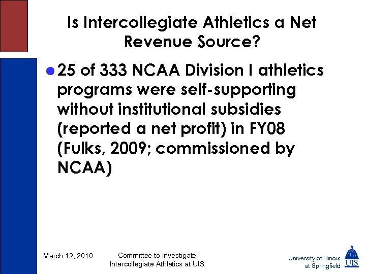 Is Intercollegiate Athletics a Net Revenue Source? =25 of 333 NCAA Division I athletics