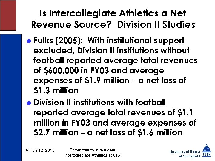 Is Intercollegiate Athletics a Net Revenue Source? Division II Studies = Fulks (2005): With