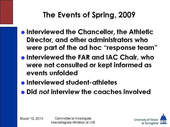 The Events of Spring, 2009 = Interviewed the Chancellor, the Athletic Director, and other