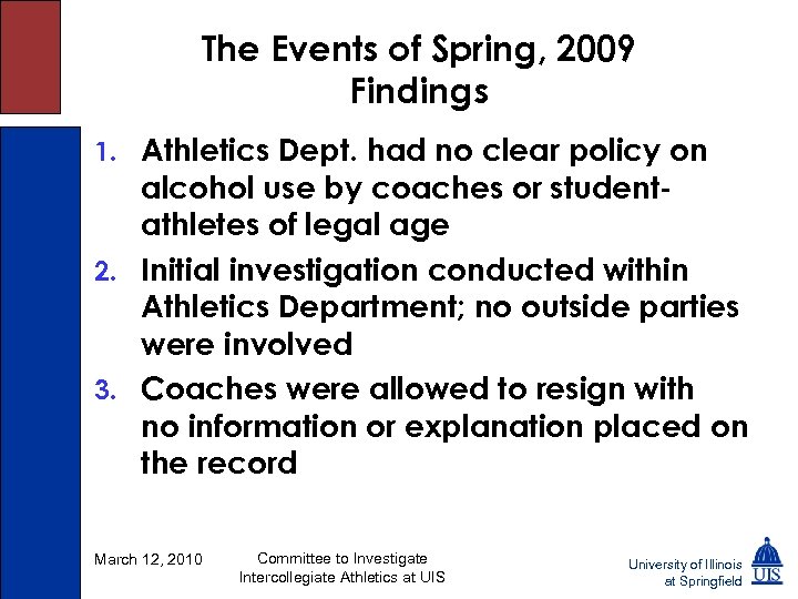 The Events of Spring, 2009 Findings 1. Athletics Dept. had no clear policy on