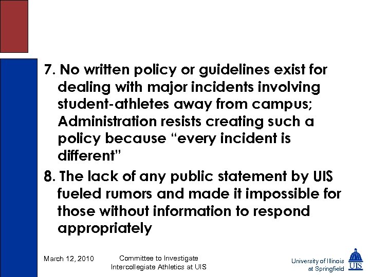 7. No written policy or guidelines exist for dealing with major incidents involving student-athletes