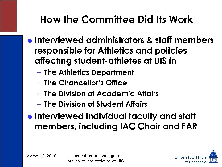 How the Committee Did Its Work = Interviewed administrators & staff members responsible for