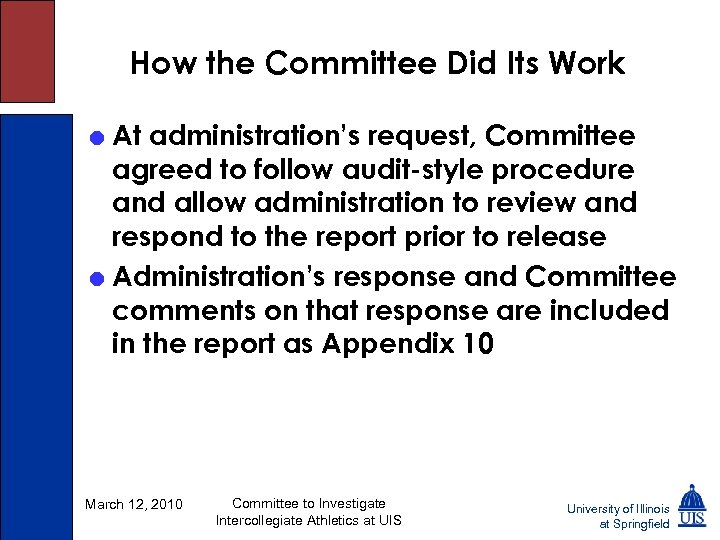 How the Committee Did Its Work = At administration’s request, Committee agreed to follow