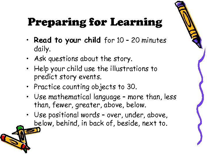 Preparing for Learning • Read to your child for 10 – 20 minutes •